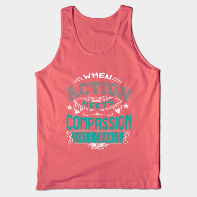 Action Meets Compassion Tank Top by PixelDot Gra.FX Collection
